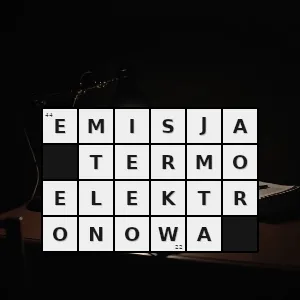 Hasło krzyżówkowe emisja elektronów przez rozgrzane ciała w wyniku cieplnego pobudzenia elektronów - emisja termoelektronowa – rozwiązanie, synonimy, podpowiedzi i definicje krzyżówkowe